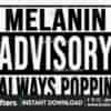 melanin-advisory-always-poppin-svg-blm