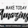 make-today-amazing-svg-melanin-svg-blm