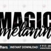 magic-melanin-svg-black-girl-svg-blm