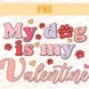my-dog-is-my-valentine-png-instant-download