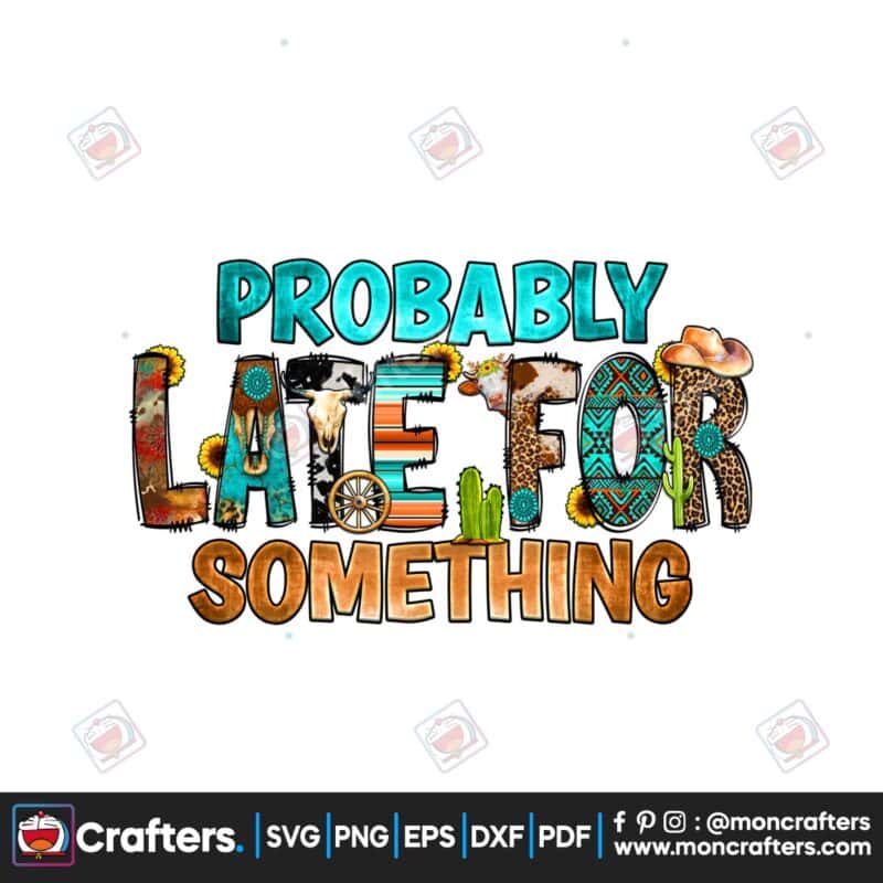 probably-late-for-something-funny-quote