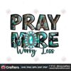 pray-more-worry-less-png-christian-png