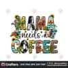 mama-sublimation-mama-needs-coffee-png