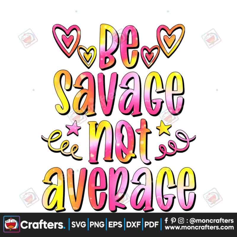 be-savage-not-average
