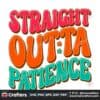 straight-outta-patience-sublimation-png