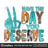 have-the-day-you-deserve-sublimation