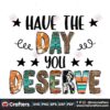 have-the-day-you-deserve-sublimation