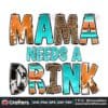 mama-needs-a-drink-mama-sublimation