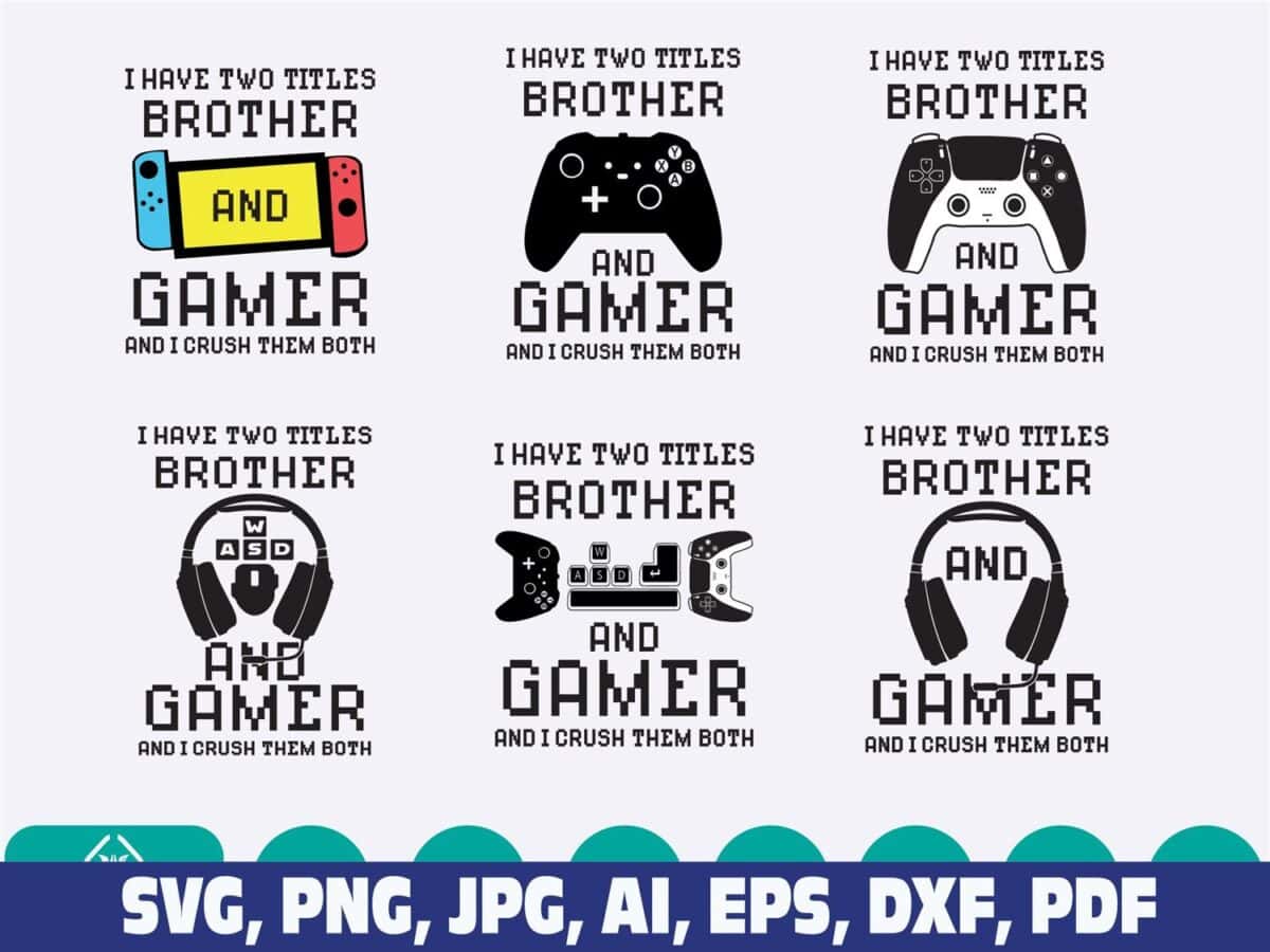 i-have-two-titles-brother-and-gamer