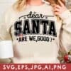dear-santa-are-we-good-christmas-t-shirt